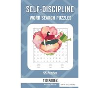 Self-Discipline Word Search Puzzle Book: Improve Focus, Build Better Habits, and Strengthen Your Mind with 55 Challenging Word Search Puzzles | Large Print | Includes Solutions | 110 Pages | 6x9