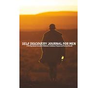 Self-Discovery Journal for Men: 90 Days of Reflection to Build Confidence, Find Purpose & Grow Personally