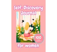 Self-Discovery Journal for Women: 100 Daily Questions for Reflection, Growth, Mindfulness, and Exploring Emotions