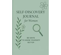 Self-Discovery Journal for Women: 30 Days to Know Yourself Better