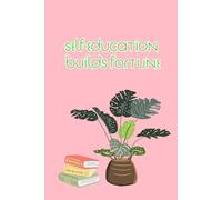 Self-education builds fortune: Perfect Gift notebook / journal for friends and family and for personal use