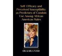 Self-Efficacy and Perceived Susceptibility as Predictors of Condom Use Among African American Males