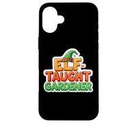 Self Elf Tought Gardener Christmas Funny Holiday Gardening Custodia per iPhone 16 Plus