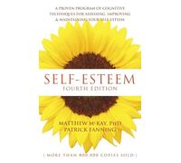 Self-Esteem: A Proven Program of Cognitive Techniques for Assessing, Improving, and Maintaining Your Self-Esteem