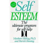 Self-Esteem: The Ultimate Program for Self-Help by Matthew McKay (1992-09-02)