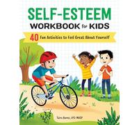 Self-Esteem Workbook for Kids: 40 Fun Activities to Feel Great about Yourself