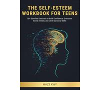 Self-Esteem Workbook for Teens: 50+ Gamified Exercises to Build Confidence, Overcome Social Anxiety, and Level Up Social Skills