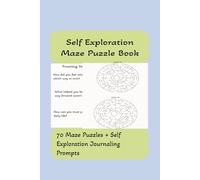 Self Exploration Maze Puzzle Book: 70 Maze Puzzles + Self Exploration Journaling Prompts