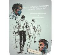 Self-Exploration Mental Health Workbook: 7-week Mood/Habit Tracker and Reflective Journal