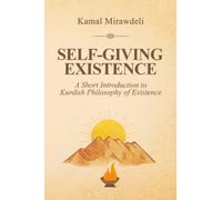 Self-Giving Existence: A Short Introduction to Kurdish Philosophy of Existence