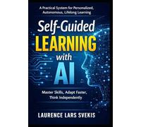 Self-Guided Learning with AI: A Practical System for Personalized, Autonomous, Lifelong Learning