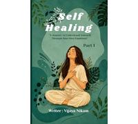 Self Healing: A journey to understand yourself through your own emotions.