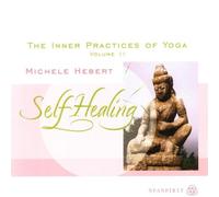 Self Healing - Inner Practices of Yoga Vol. II