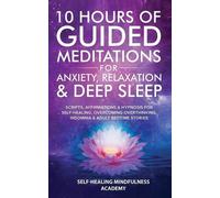 Self-Healing Min 10 Hours Of Guided Meditations For Anxiety, Relaxat (Tascabile)