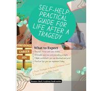 SELF-HELP: Blueprint for Life After a Tragedy: A practical guide for Life After a Tragedy