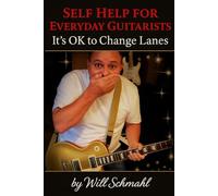 SELF HELP FOR EVERYDAY GUITARISTS: It's OK to Change Lanes