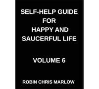 Self-Help Guide for Happy and Saucerful Life (Part 6)- The Energy Shift, Revitalize Your Body, Mind, And Spirit for Sustainable Success, Holistic ... Management, And Balancing Work-Life Demands.