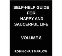 Self-Help Guide for Happy and Saucerful Life (Part 8)- The Joy Advantage, How to Choose Happiness and Create a Life You Love, Positive Psychology, Gratitude, And Cultivating Joy in Everyday Life