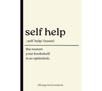 Self Help Notebook: The Reason Your Bookshelf Is So Optimistic: Funny 120-Page Lined Journal for Book Lovers, Readers, Writers, Therapists & Personal Development Fans