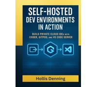 Self-Hosted Dev Environments in Action: Build Private Cloud IDEs with Coder, Gitpod, and VS Code Server