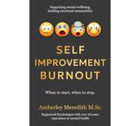Self-Improvement Burnout: When to start, when to stop