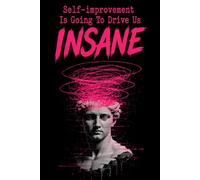 Self-improvement Is Going To Drive Us Insane: Funny Motivational Journal for Overthinkers - Retro Comic Style Productivity Notebook for Work, Goals and Daily Planning