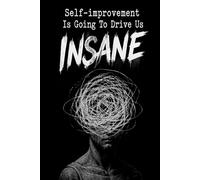 Self-improvement Is Going To Drive Us Insane: Funny Motivational Journal for Overthinkers - Retro Comic Style Productivity Notebook for Work, Goals and Daily Planning