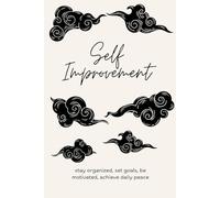 Self Improvement Journal Paperback: Perfect gift for men and women of any age | stay organized, set goals, be motivated, achieve daily peace | paperback | 260 pages