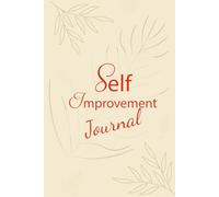 Self Improvement Journal: Set 3 Tasks A Day, Stay Focused, And Reflect On Your Progress