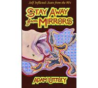 Self Inflicted: Scars from the 90's - Stay Away from Mirrors