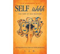SELF . . . ishhh: The Vow of Self-Mastery