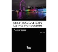 Self-isolation. La vita nonostante