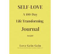 Self-Love: A 100-Day Life Transforming Journal - Insight Edition