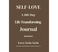 Self-Love: A 100-Day Life Transforming Journal - Sanctuary