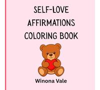 Self-Love Affirmations Coloring Book: Bold and Easy Coloring Book with Positive Affirmations for all ages
