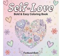 Self-Love Bold & Easy Coloring Book: Positive Affirmations and Simple Designs for Adults and Teens