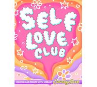 Self Love Club Coloring Book: Aesthetic Vibes Coloring Pages featuring Trippy and Kawaii Style Illustrations for Teens and Adults for Anxiety Relief and Mindful Relaxation