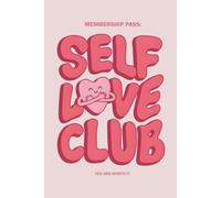 Self-Love Club Journal for Women A Guided Self-Care & Confidence Journal with Prompts, Affirmations, and Reflection Pages for Healing, Mindfulness, and Personal Growth: 90 Days Pages | 6x9 size