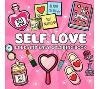 Self-Love Coloring Book: Cute & Cozy Designs To Color For Self-Care, Therapy Relaxation and Reflection