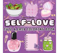 Self-Love Coloring Book: Cute & Easy Relaxing Pages for Self-Care, Confidence, Stress Relief & Positive Vibes Featuring 43 Cute, Custom Pages