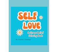 Self Love Coloring Book: Relaxing & Healing Designs for Stress Relief, Mindfulness, and Inner Peace