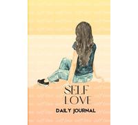 Self-Love Daily Journal: A Guided 130-Page College Ruled Notebook for Daily Reflection & Personal Growth: Empower Yourself Through Daily Reflection and Self-Compassion