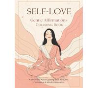 Self-Love & Gentle Affirmations Coloring Book - Volume 3: Calming Portraits, Soft Romantic Details & Positive Affirmations Relaxing Adult Coloring Art | Part of the Timeless Portraits Series