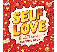 Self Love Girl Therapy Coloring Book: A Relaxing Self-Care Coloring Book