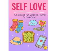 Self-Love: Girl Therapy Coloring Book - Fun & Aesthetic Designs: Relax and Celebrate Yourself with Cute Illustrations for Mindful Coloring