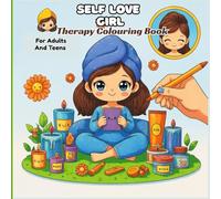 Self Love Girl Therapy Colouring Book For Adults And Teens: A Bold and Easy Cozy Corner Colouring Experience For Stress Relief And Moments