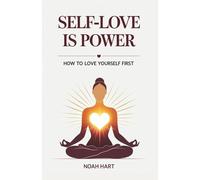 Self-love is Power: How to Love Yourself First
