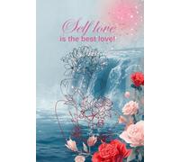 Self love is the best love!: Real love starts in the mirror