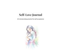 Self-Love Journal: A 5-Minute Daily Practice for Self-Acceptance and Inner Peace