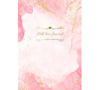 Self-love Journal: Fastest way to your happiness, success, and abundant life.